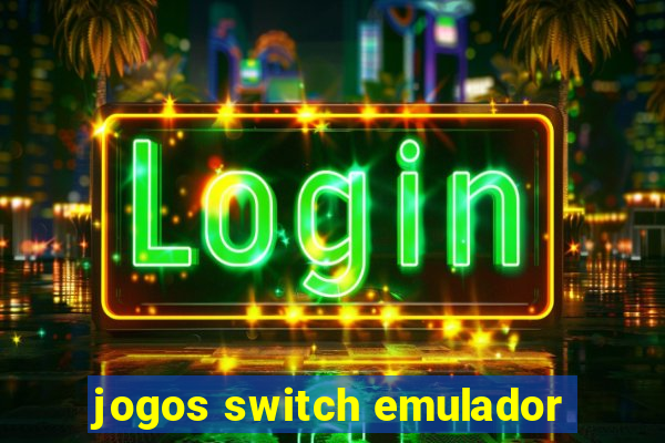 jogos switch emulador